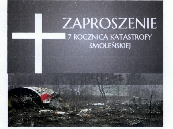 Zaproszenie- 7 Rocznica Katastrofy Smoleńskiej