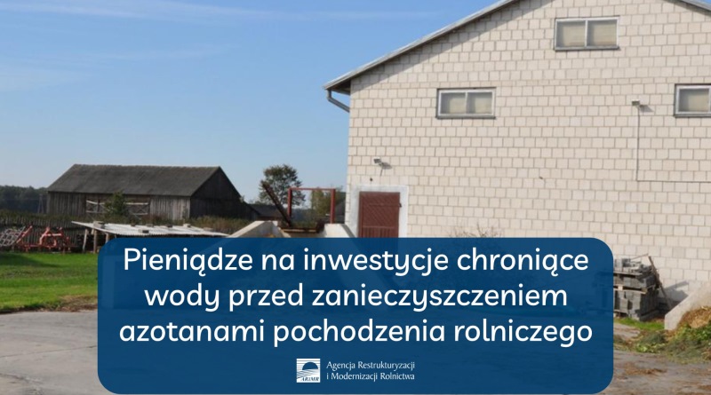 100 tys. zł na inwestycje chroniące wody przed zanieczyszczeniem azotanami - już można składać wnioski